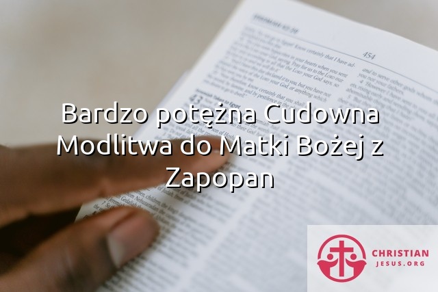 Bardzo potężna Cudowna Modlitwa do Matki Bożej z Zapopan