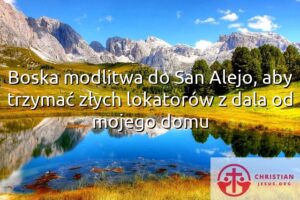 Boska modlitwa do San Alejo, aby trzymać złych lokatorów z dala od mojego domu