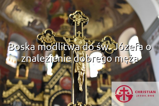 Boska modlitwa do św. Józefa o znalezienie dobrego męża