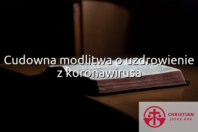 Cudowna modlitwa o uzdrowienie z koronawirusa