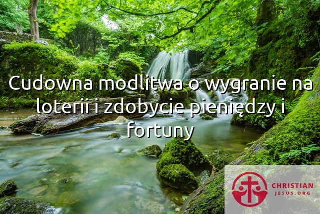 Cudowna modlitwa o wygranie na loterii i zdobycie pieniędzy i fortuny