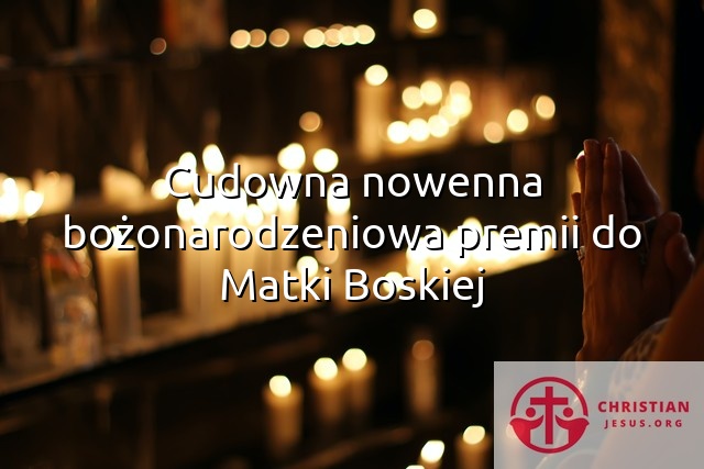 Cudowna nowenna bożonarodzeniowa premii do Matki Boskiej