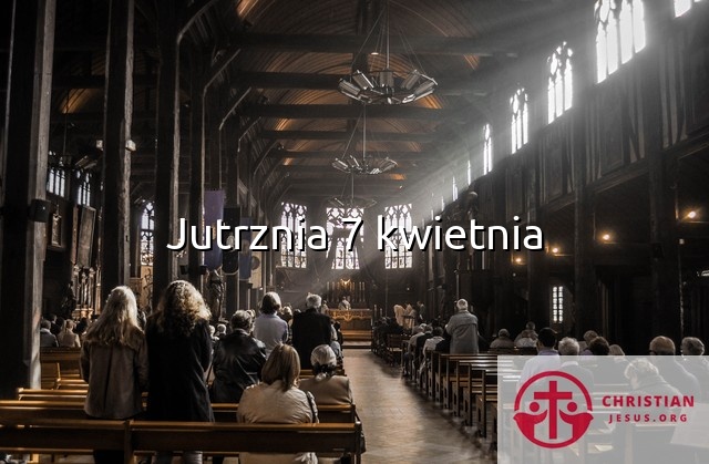 Jutrznia 7 kwietnia