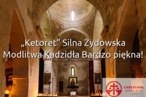 „Ketoret” Silna Żydowska Modlitwa Kadzidła Bardzo piękna!