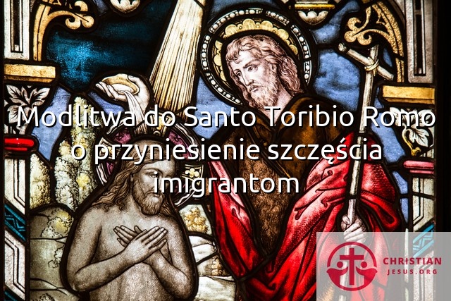 Modlitwa do Santo Toribio Romo o przyniesienie szczęścia imigrantom