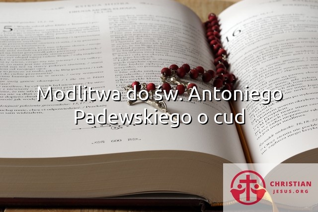 Modlitwa do św. Antoniego Padewskiego o cud