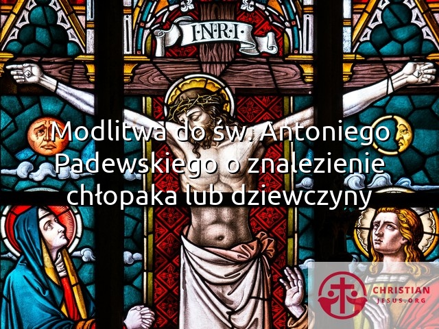 Modlitwa do św. Antoniego Padewskiego o znalezienie chłopaka lub dziewczyny