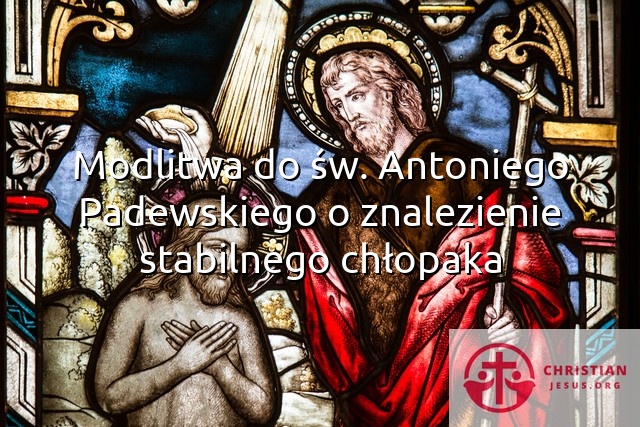 Modlitwa do św. Antoniego Padewskiego o znalezienie stabilnego chłopaka