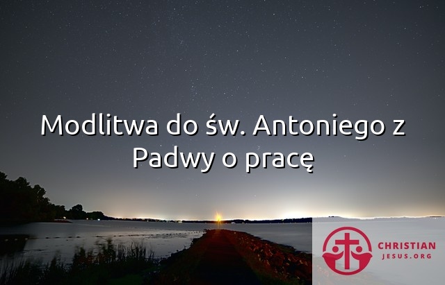 Modlitwa do św. Antoniego z Padwy o pracę