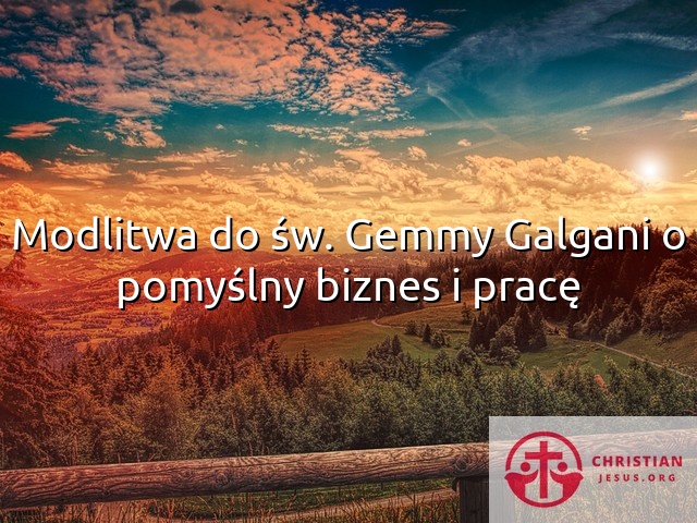 Modlitwa do św. Gemmy Galgani o pomyślny biznes i pracę