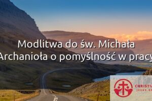 Modlitwa do św. Michała Archanioła o pomyślność w pracy