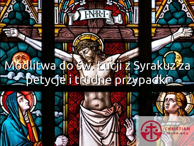 Modlitwa do św. Łucji z Syrakuz za petycje i trudne przypadki