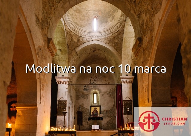Modlitwa na noc 10 marca