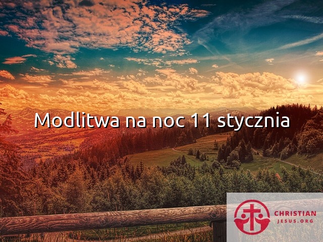 Modlitwa na noc 11 stycznia