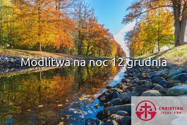 Modlitwa na noc 12 grudnia