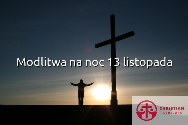 Modlitwa na noc 13 listopada