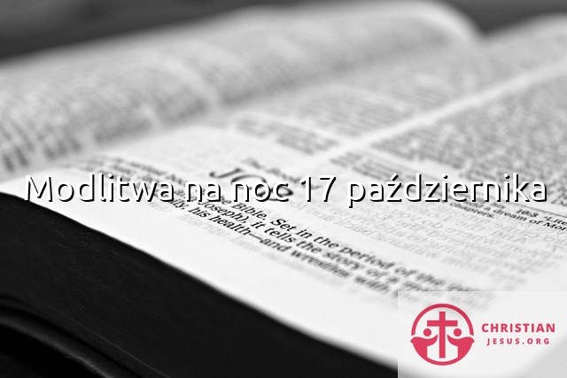 Modlitwa na noc 17 października