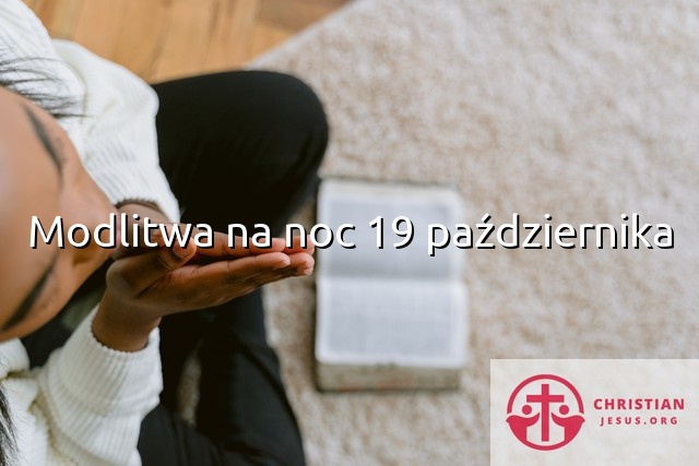 Modlitwa na noc 19 października