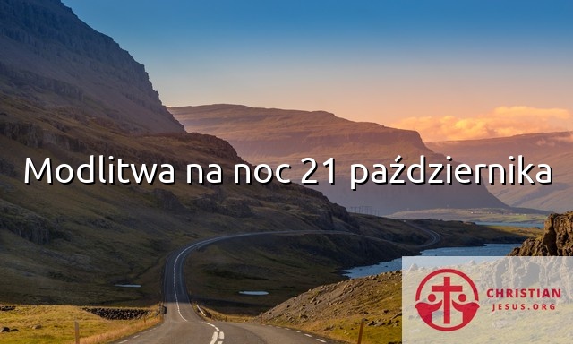 Modlitwa na noc 21 października
