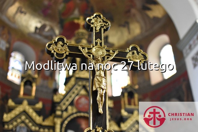 Modlitwa na noc 27 lutego