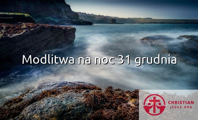 Modlitwa na noc 31 grudnia