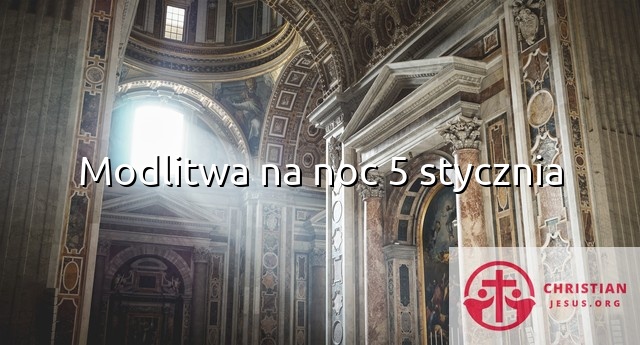 Modlitwa na noc 5 stycznia
