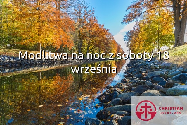 Modlitwa na noc z soboty 18 września