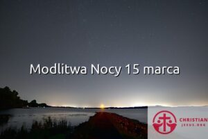 Modlitwa Nocy 15 marca