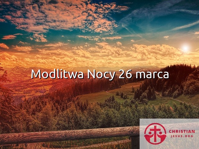 Modlitwa Nocy 26 marca