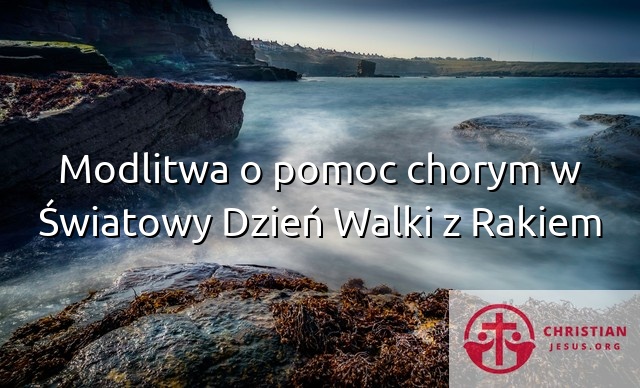 Modlitwa o pomoc chorym w Światowy Dzień Walki z Rakiem