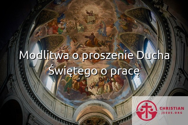 Modlitwa o proszenie Ducha Świętego o pracę