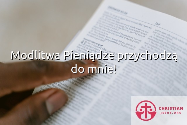 Modlitwa Pieniądze przychodzą do mnie!