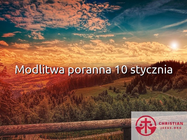 Modlitwa poranna 10 stycznia