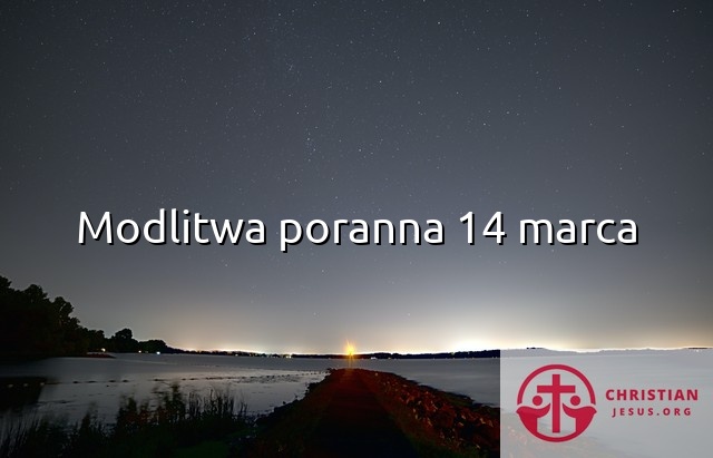 Modlitwa poranna 14 marca