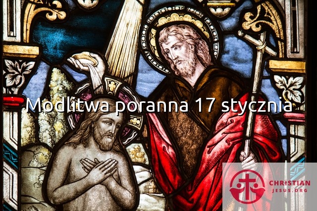 Modlitwa poranna 17 stycznia