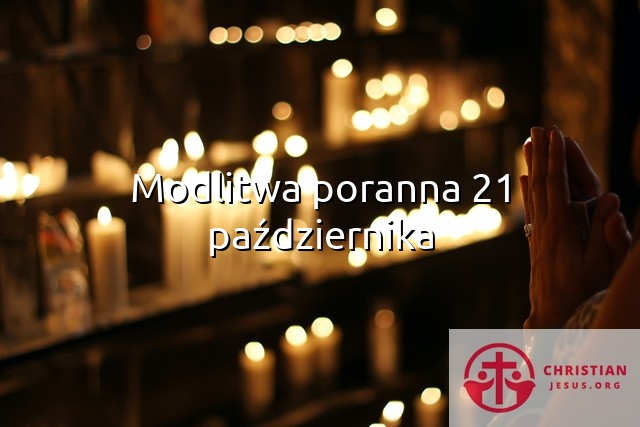 Modlitwa poranna 21 października