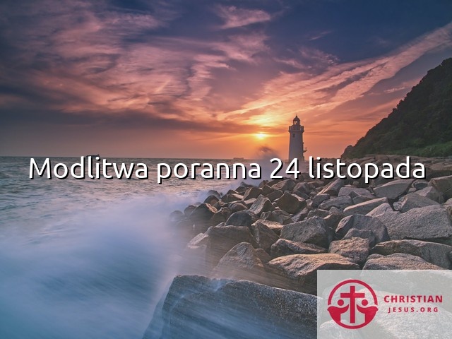 Modlitwa poranna 24 listopada
