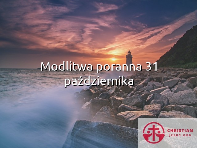 Modlitwa poranna 31 października