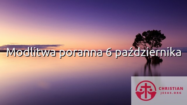 Modlitwa poranna 6 października