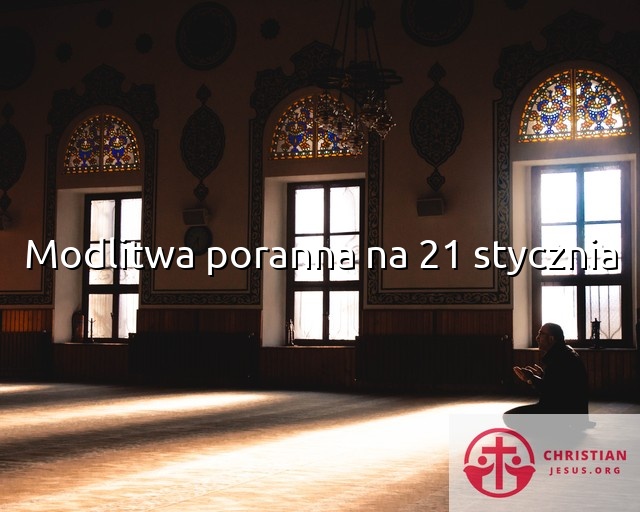 Modlitwa poranna na 21 stycznia