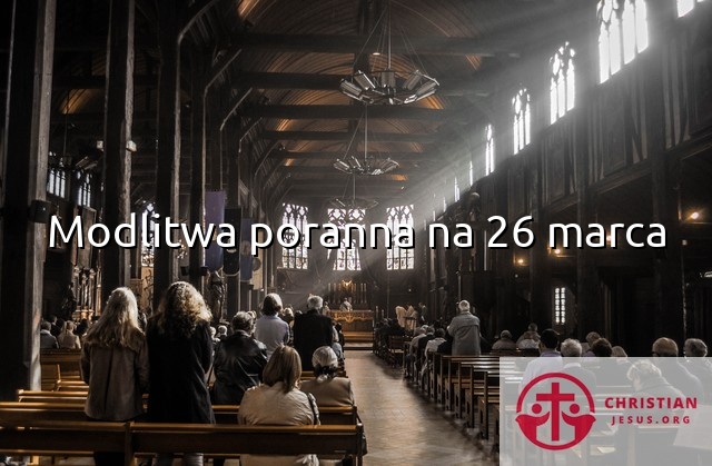 Modlitwa poranna na 26 marca