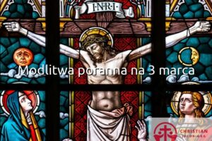 Modlitwa poranna na 3 marca