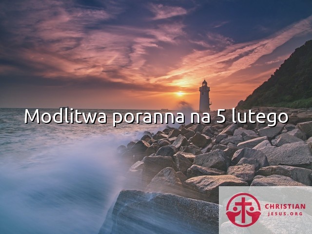 Modlitwa poranna na 5 lutego