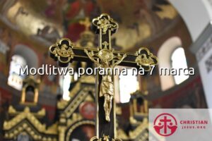 Modlitwa poranna na 7 marca