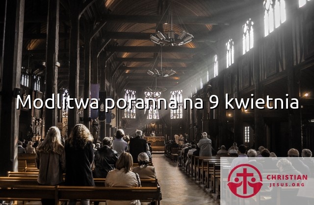 Modlitwa poranna na 9 kwietnia