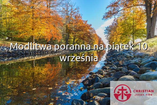 Modlitwa poranna na piątek 10 września