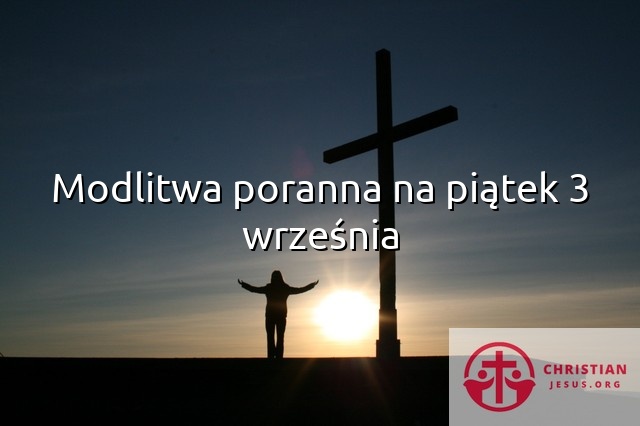Modlitwa poranna na piątek 3 września