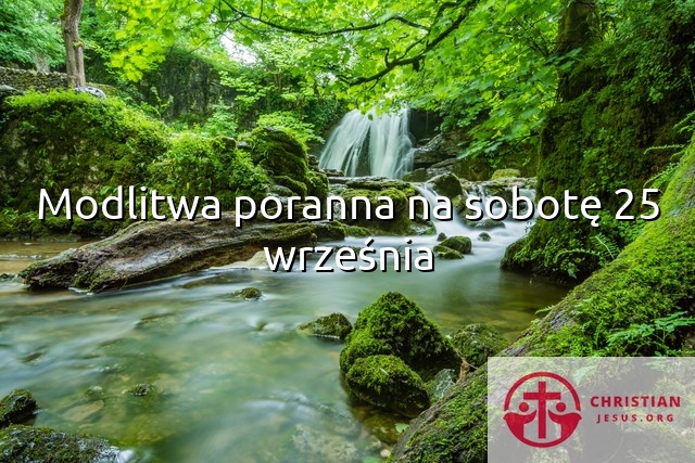 Modlitwa poranna na sobotę 25 września