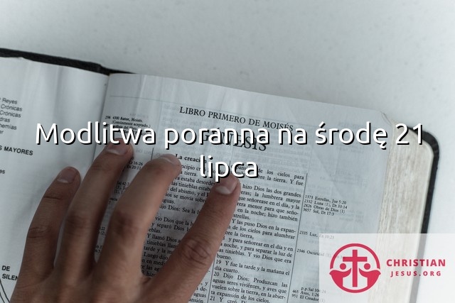 Modlitwa poranna na środę 21 lipca