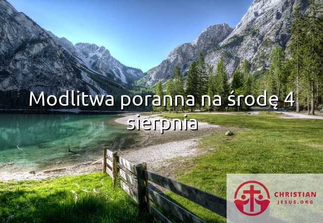 Modlitwa poranna na środę 4 sierpnia